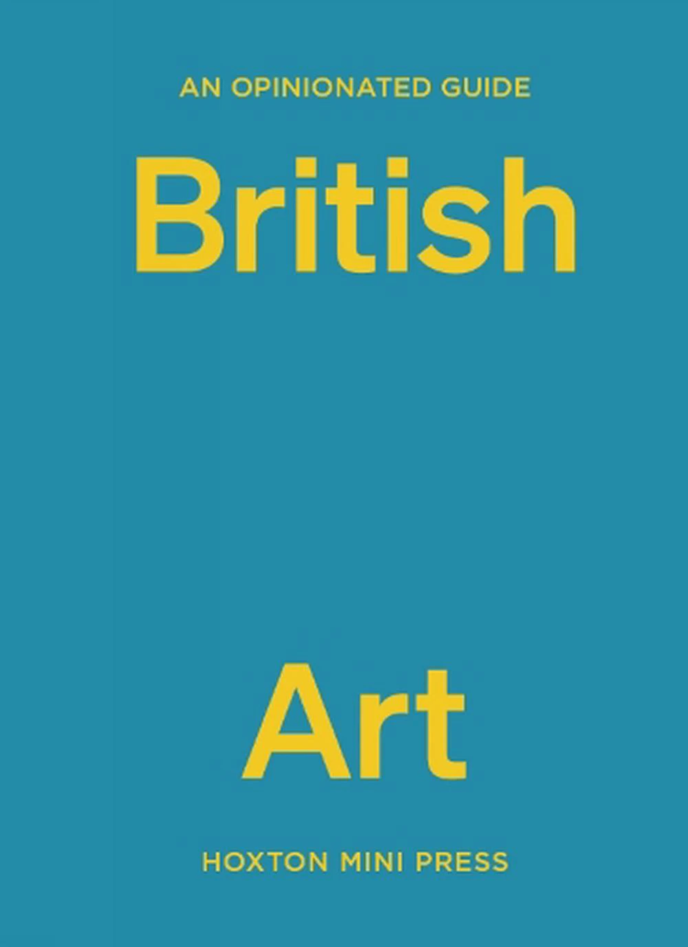 An Opinionated Guide to British Art by Lucy Davies