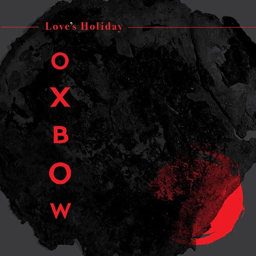 Oxbow - Love's Holiday  [COMPACT DISCS] USA import