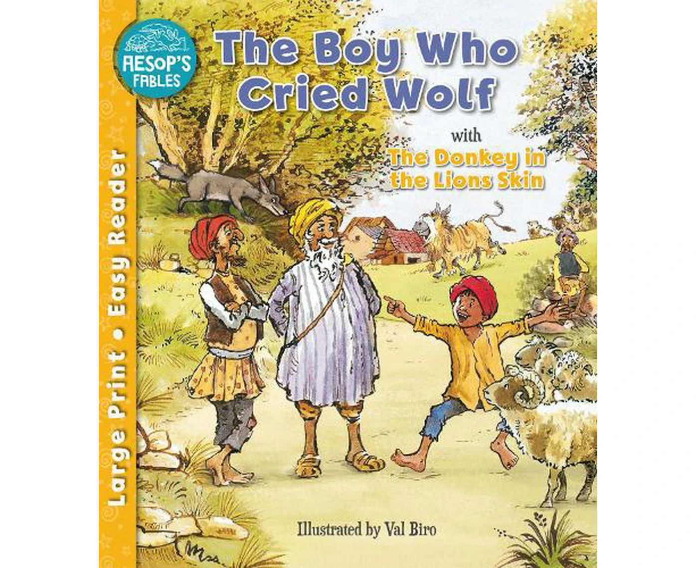 The Boy Who Cried Wolf  The Donkey in the Lions Skin by Val Biro