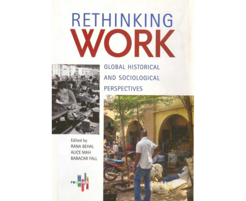 Rethinking Work  Global Historical and Sociological Perspectives by Babacar Fall