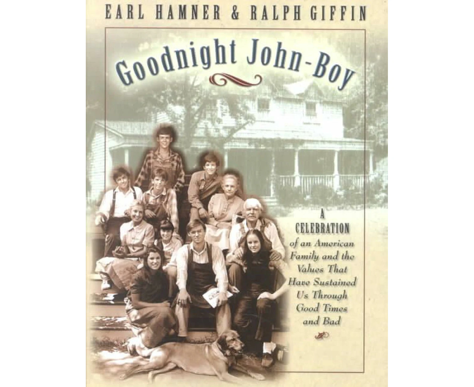 Goodnight, John Boy: A Celebration of an American Family and the Values That Have Sustained Us Through Good Times and Bad