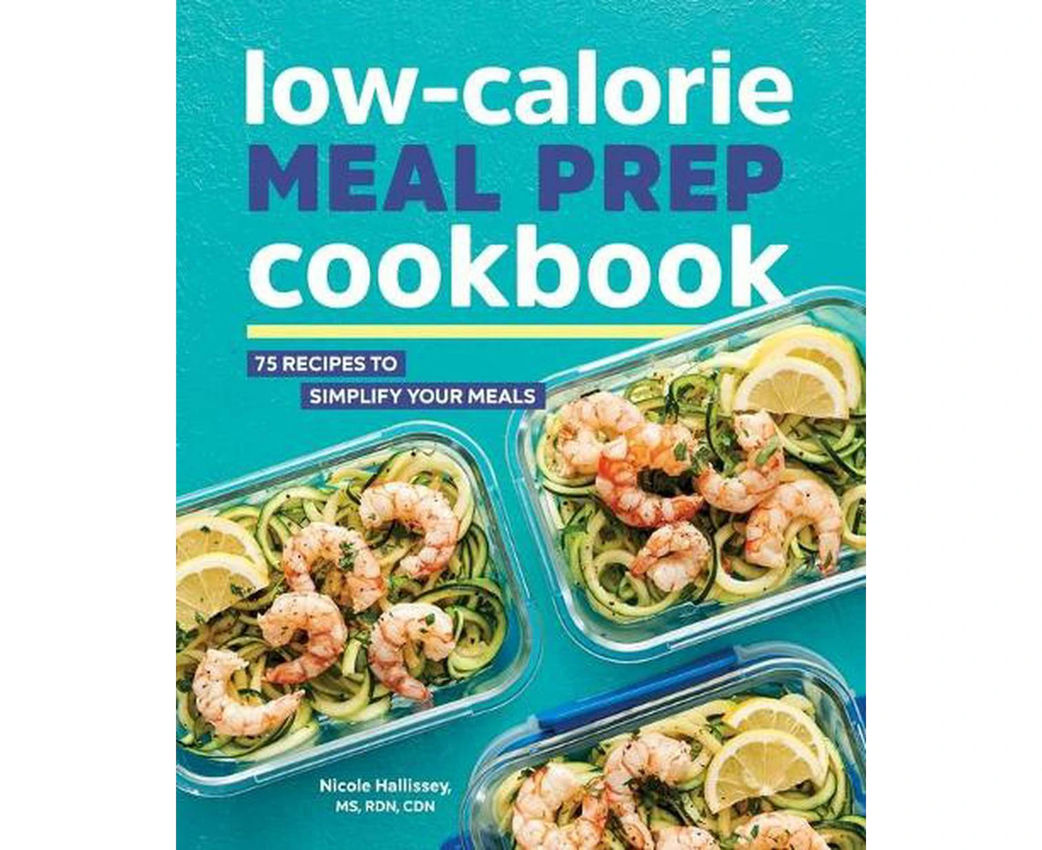 Low-Calorie Meal Prep Cookbook