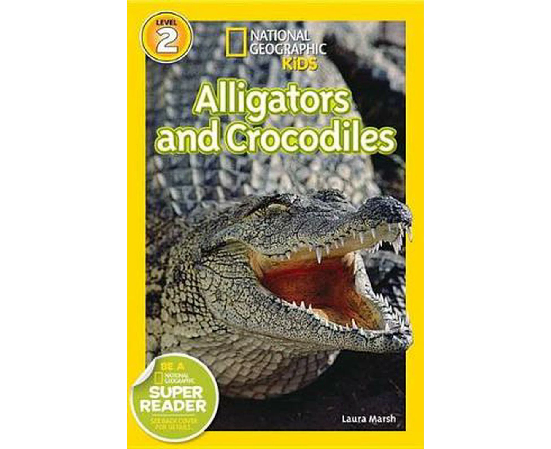 Nat Geo Readers Alligators And Crocodiles Lvl 2