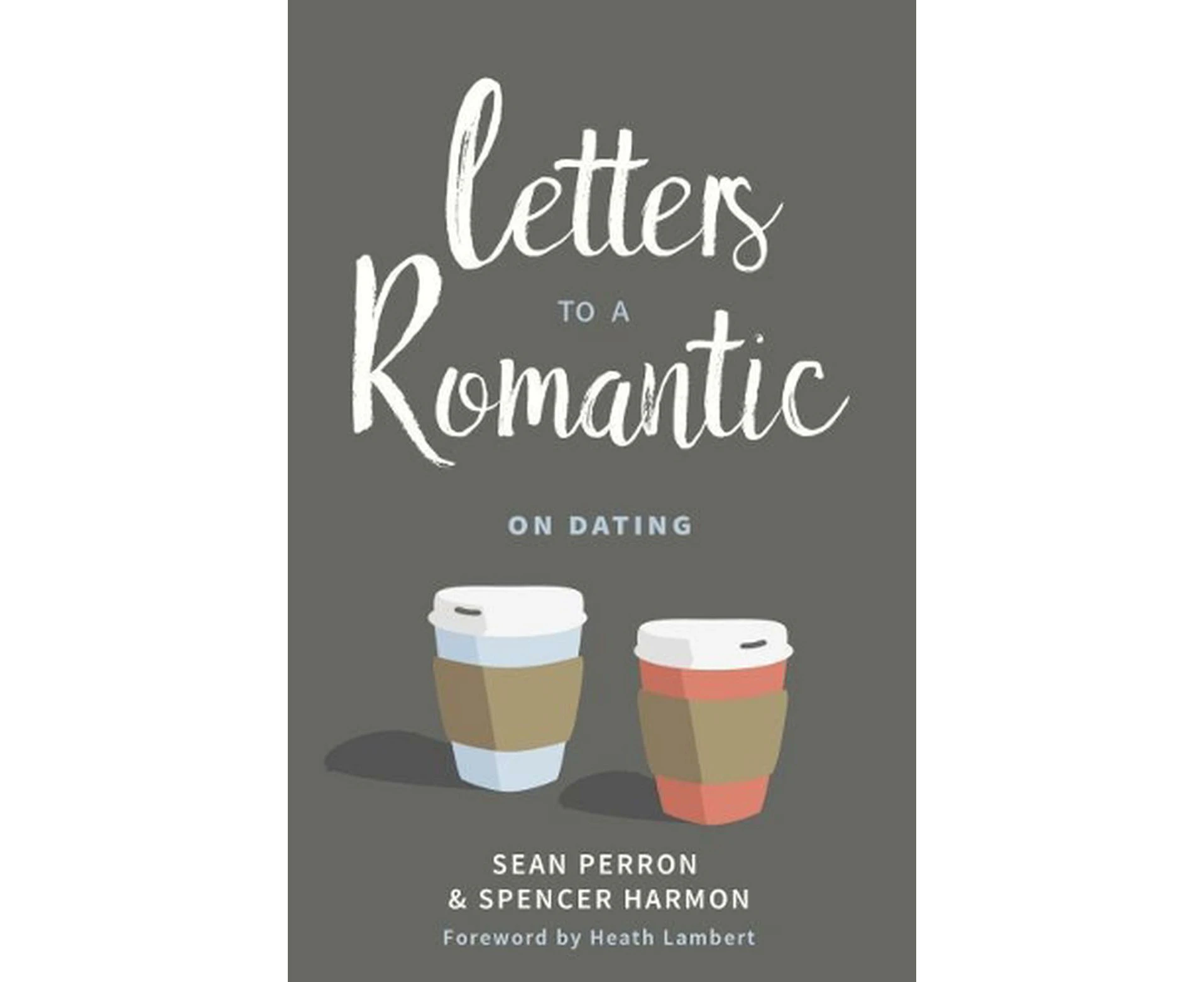 Letters to a Romantic: On Dating