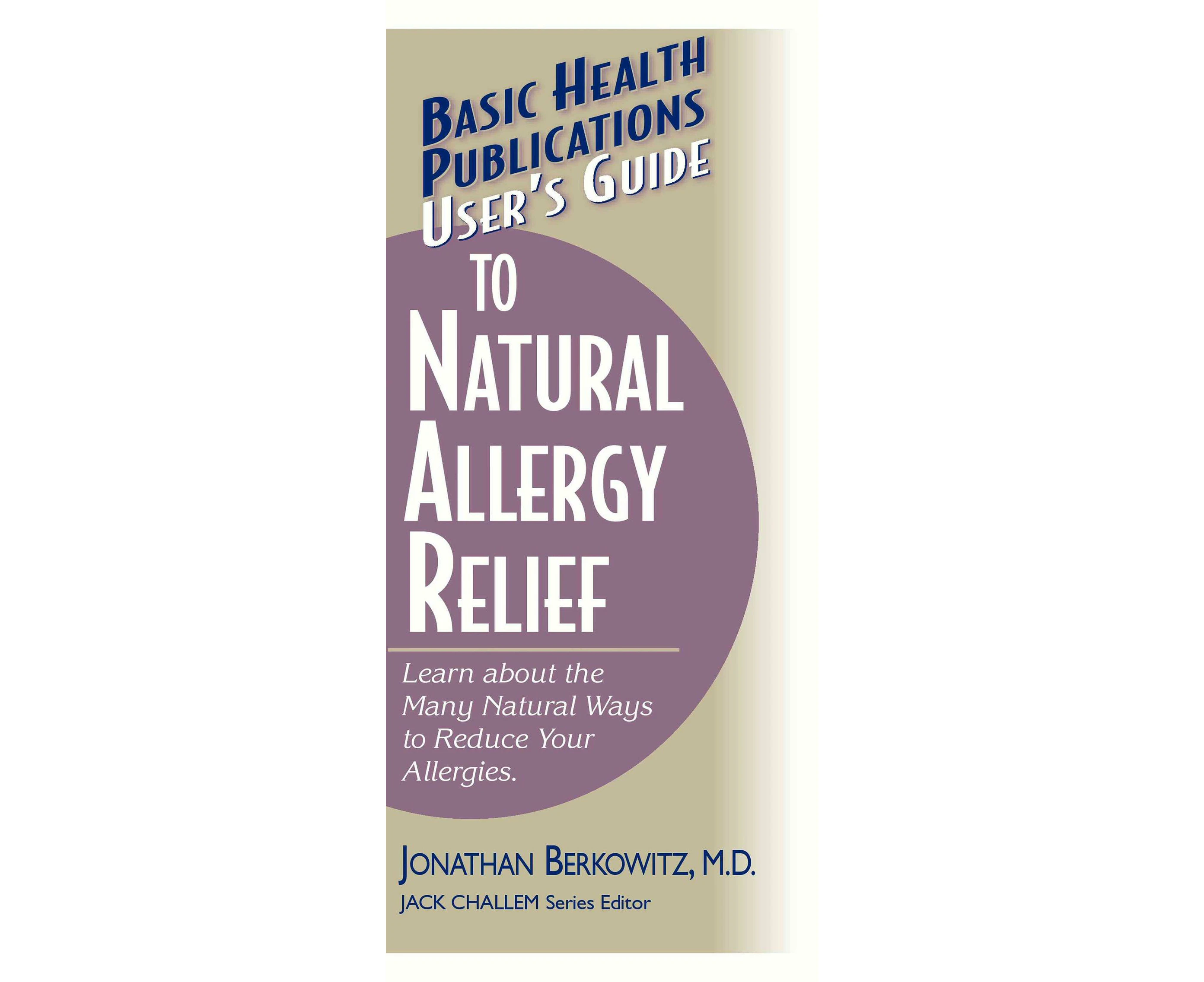 User's Guide to Natural Allergy Relief: Learn about the Many Natural Ways to Reduce Your Allergies