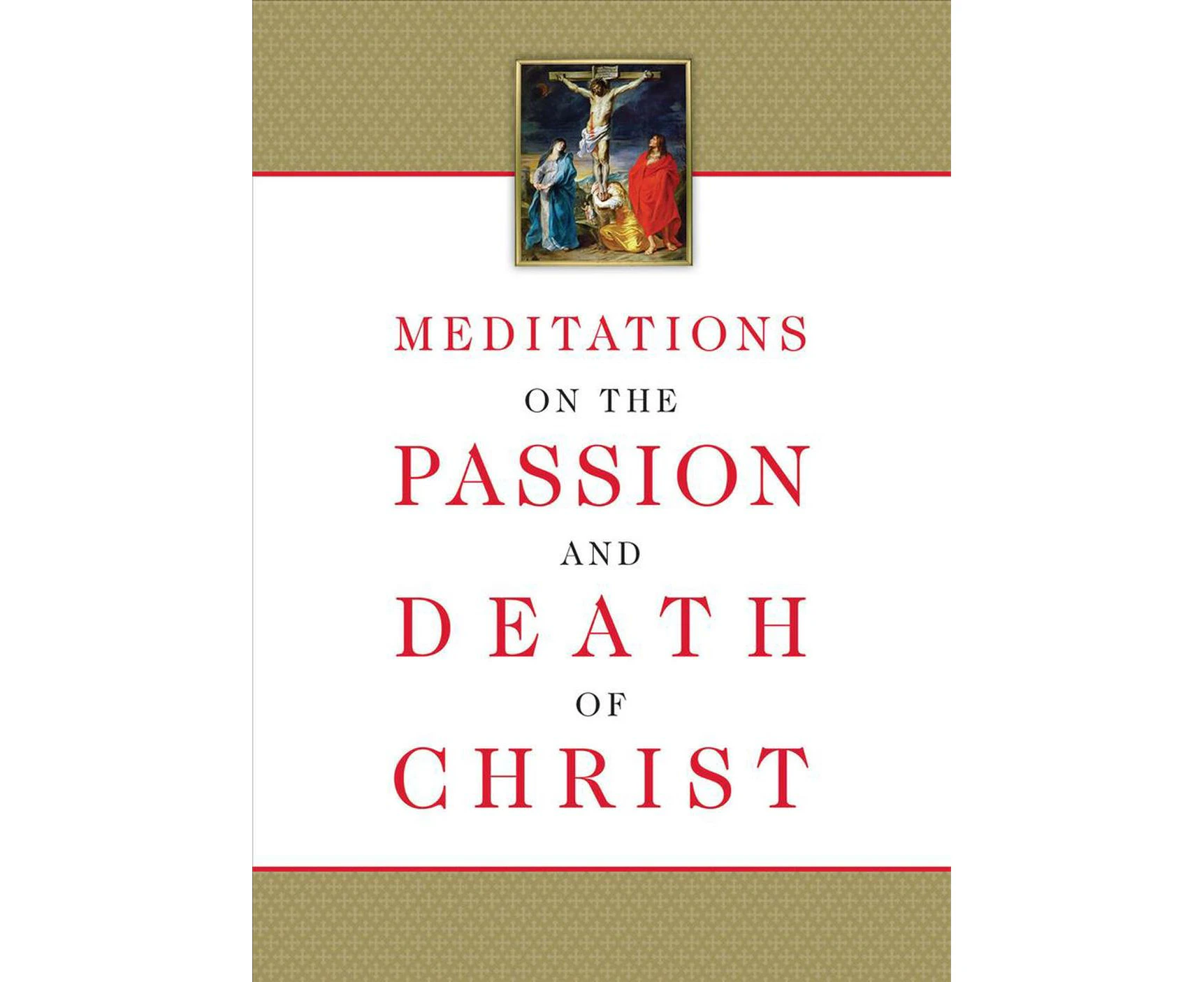 Meditations on the Passion and Death of Christ