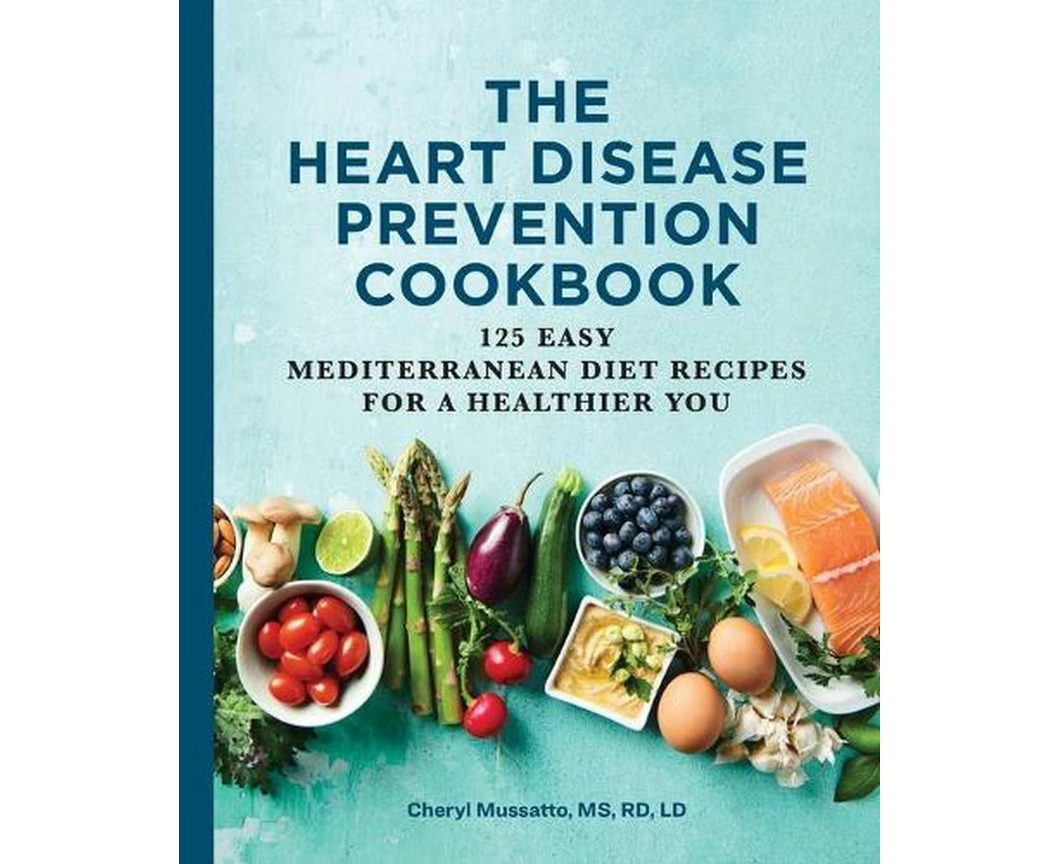 The Heart Disease Prevention Cookbook