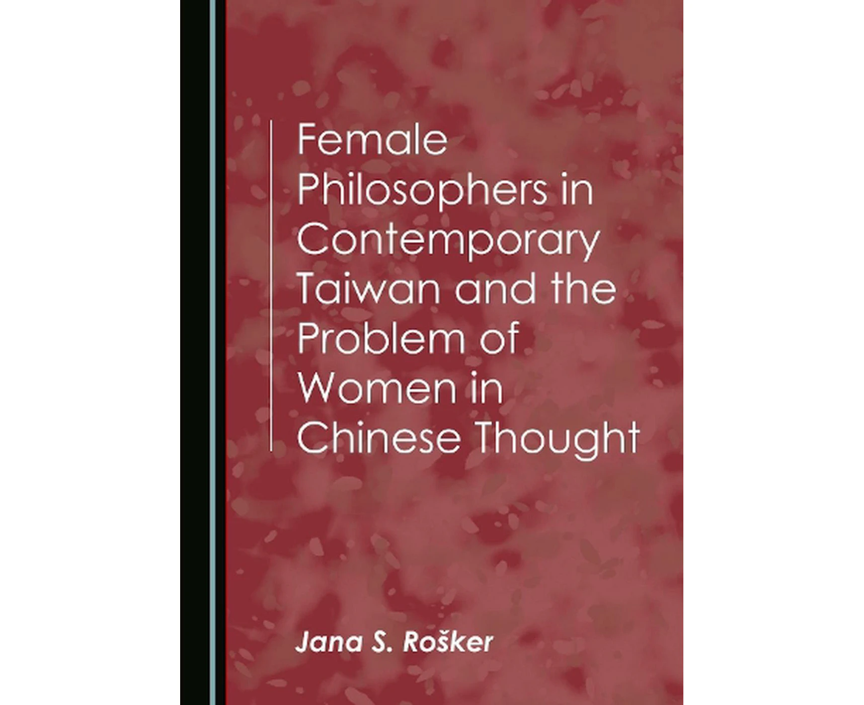 Female Philosophers in Contemporary Taiwan and the Problem of Women in Chinese Thought