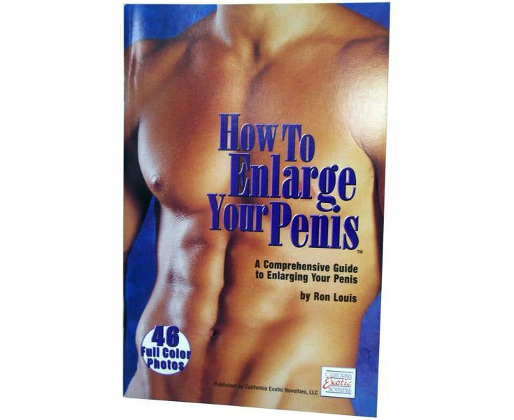 HOW TO ENLARGE YOUR PENIS A COMPREHENSIVE GUIDE TO ENLARGING YOUR PENIS