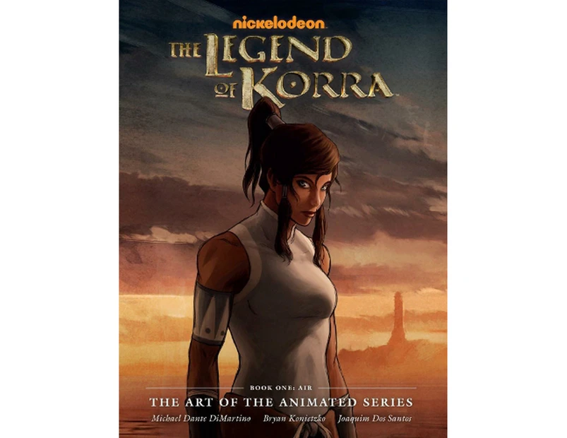 Legend of Korra, The: The Art of the Animated Series Book One: Air (Second Edition)