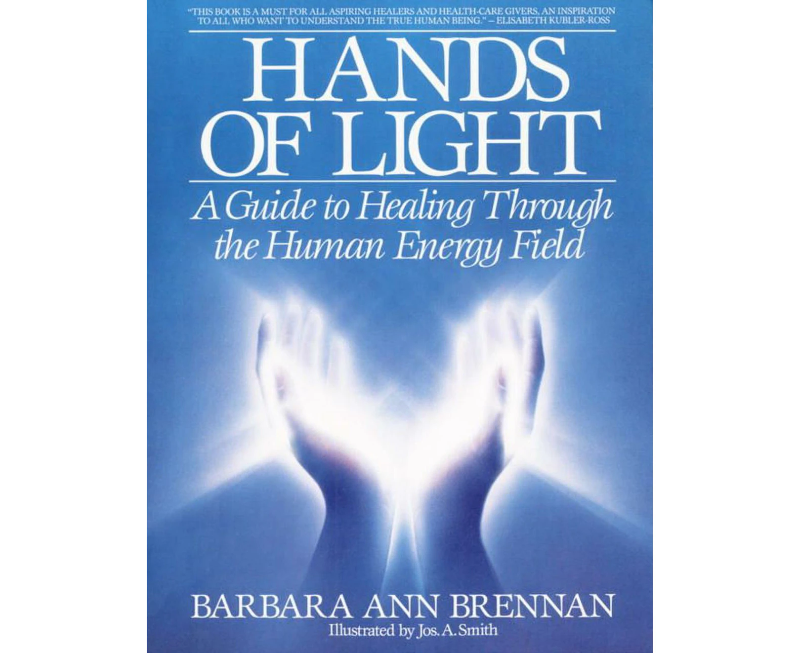 Hands of Light: A Guide to Healing Through the Human Energy Field