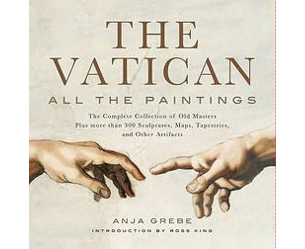 The Vatican: All the Paintings: The Complete Collection of Old Masters, Plus More Than 300 Sculptures, Maps, Tapestries, and Other Artifacts