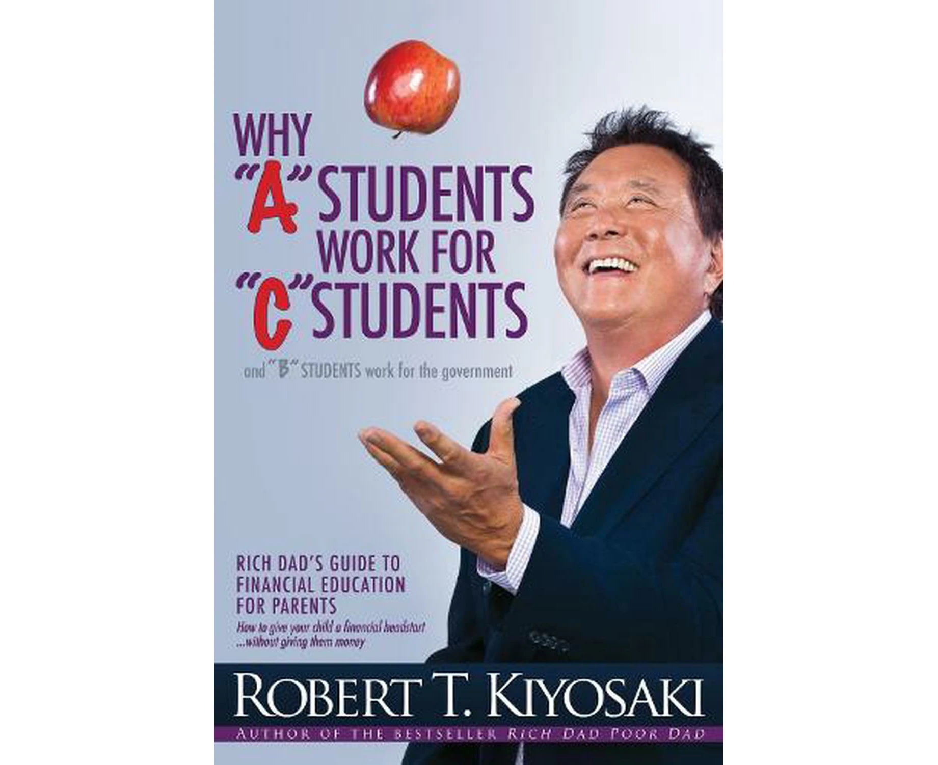 Why "A" Students Work for "C" Students and Why "B" Students Work for the Government