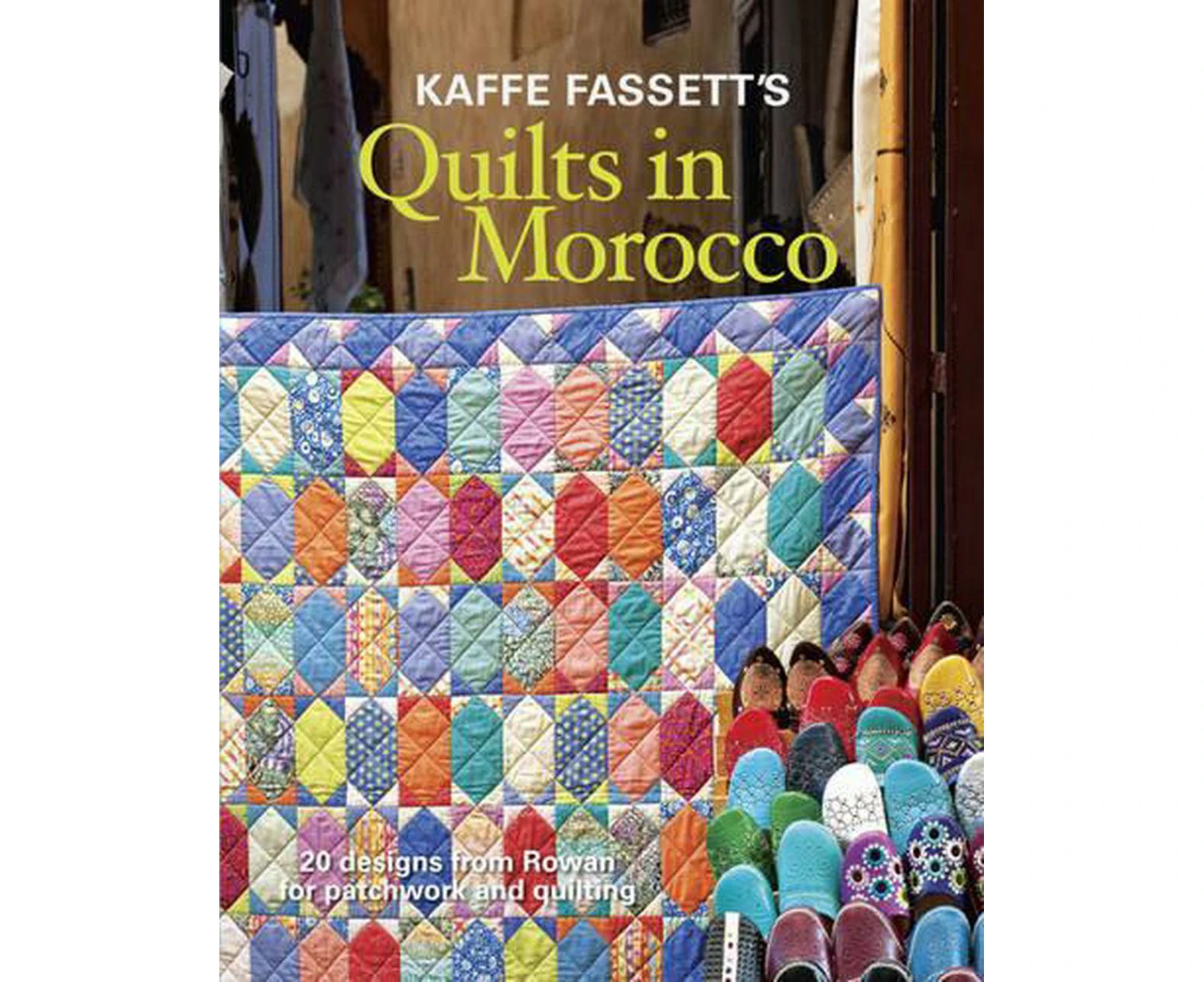 Kaffe Fassetts Quilts in Morocco