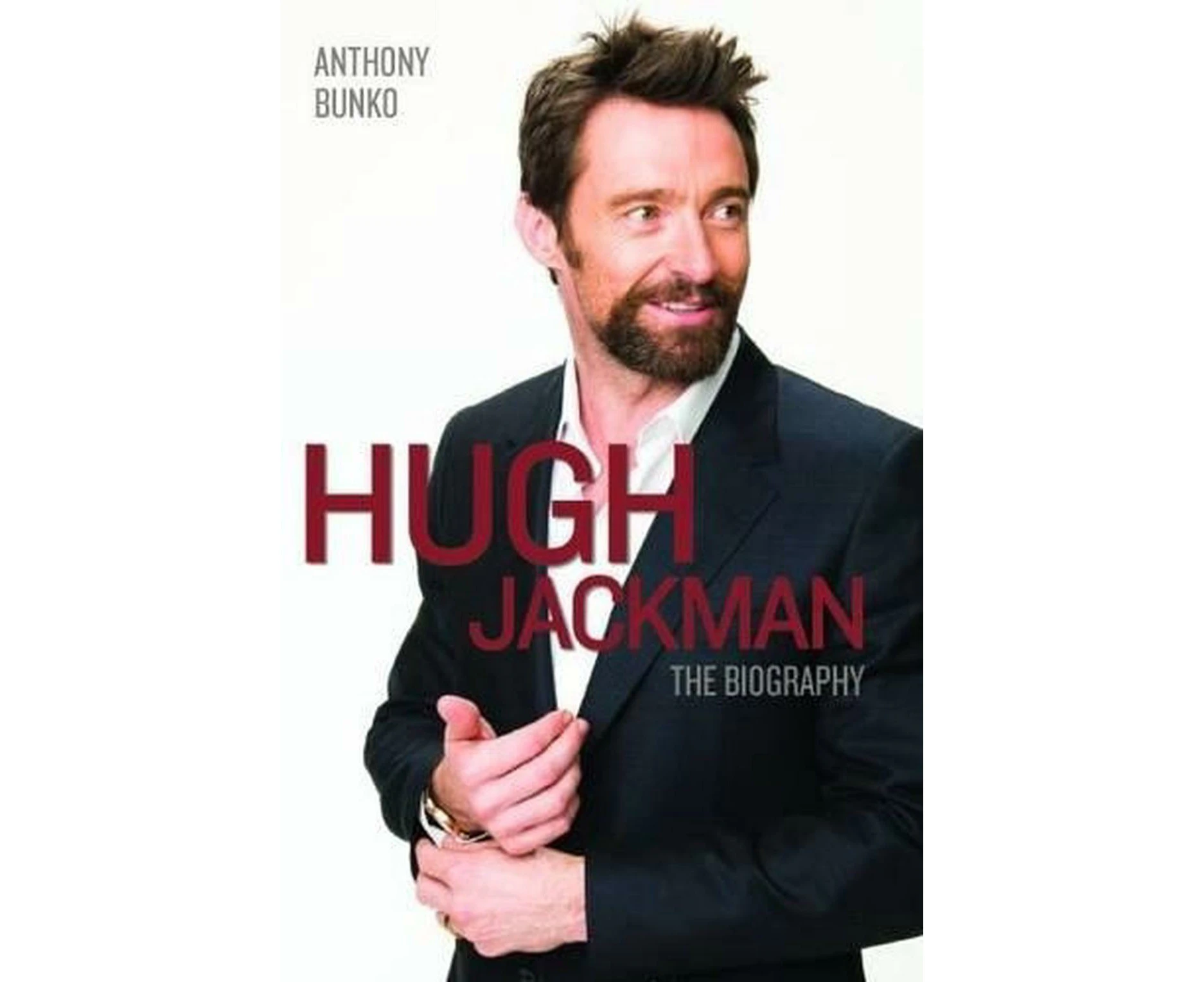 Hugh Jackman - The Biography