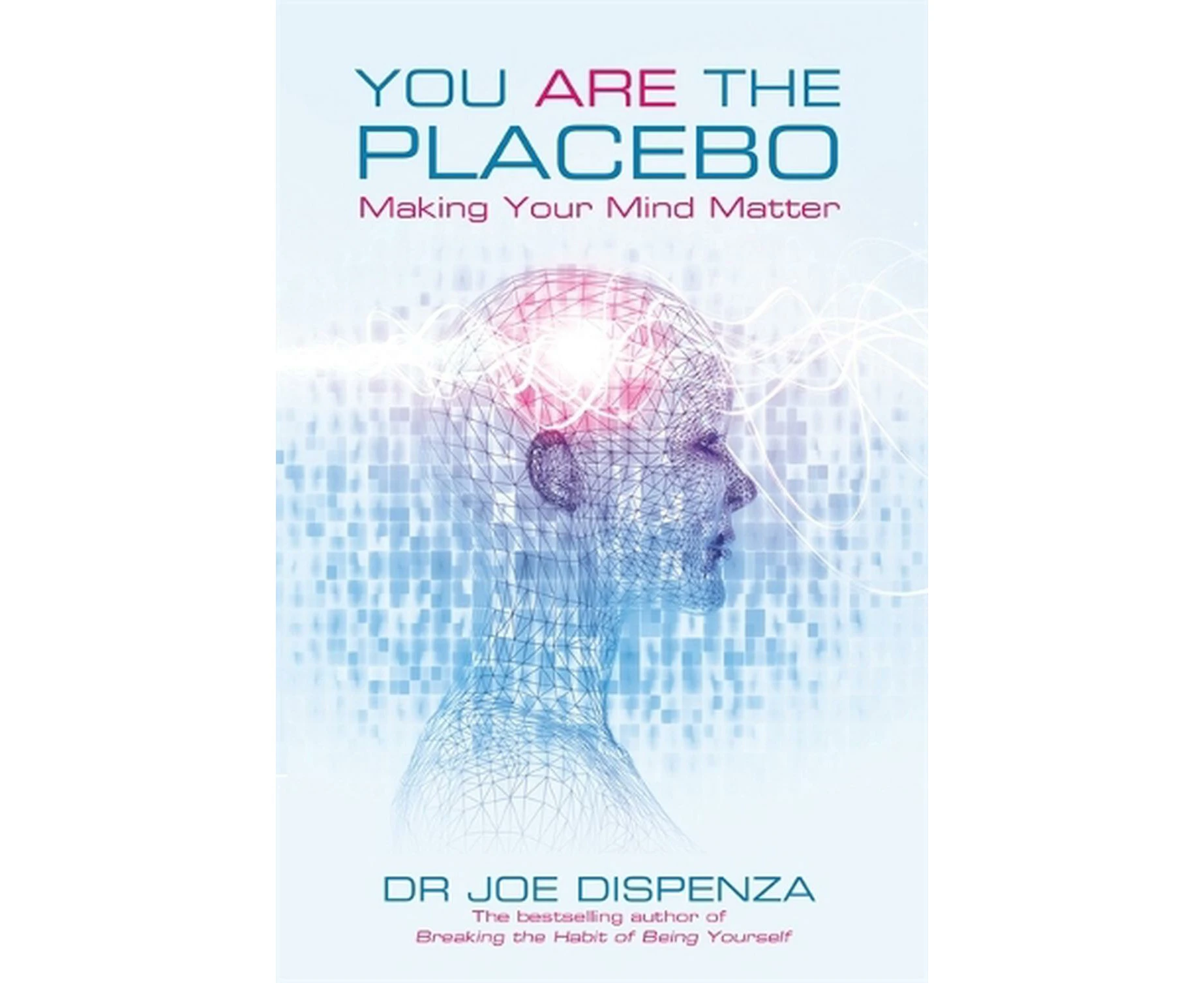 You Are the Placebo