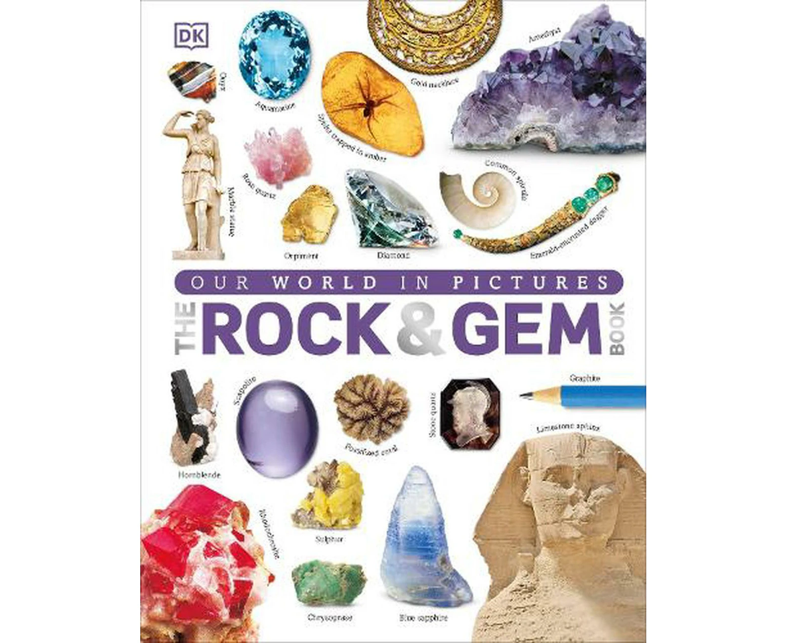 Our World in Pictures: The Rock and Gem Book