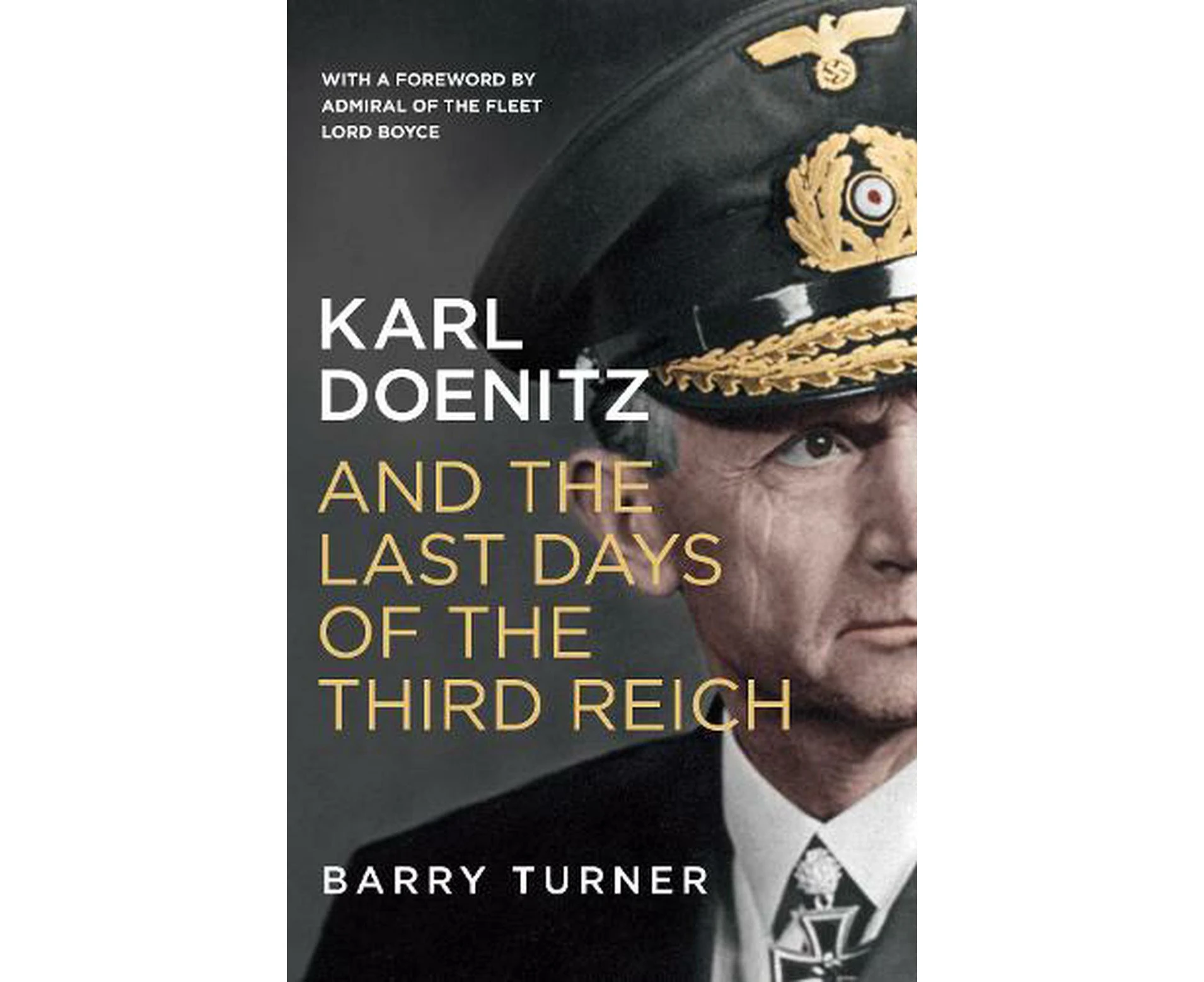 Karl Doenitz and the Last Days of the Third Reich