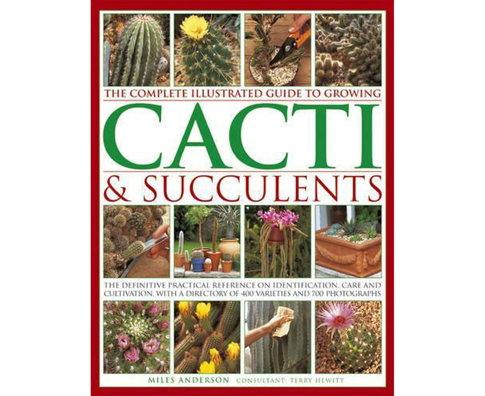 Complete Illustrated Guide to Growing Cacti and Succulents