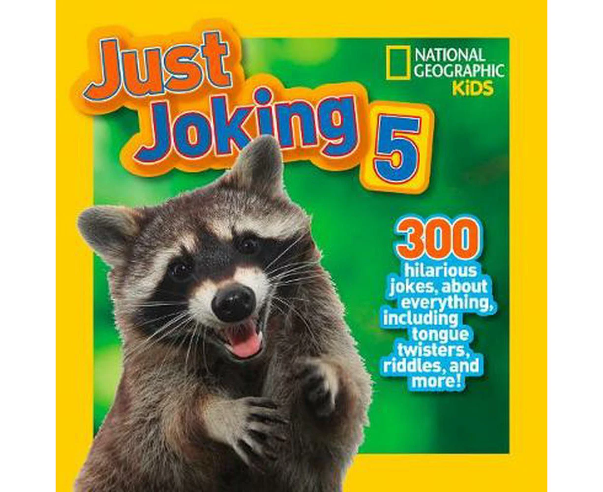 Just Joking 5: 300 Hilarious Jokes about Everything, Including Tongue Twisters, Riddles, and More!