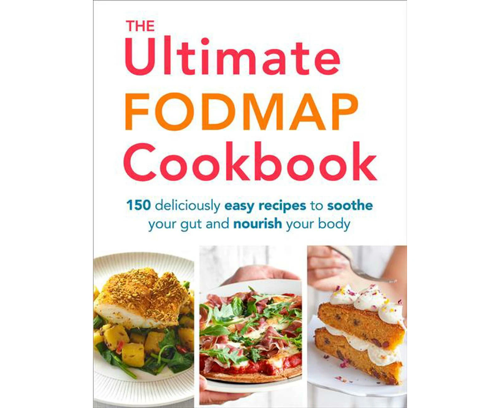 Ultimate FODMAP Cookbook