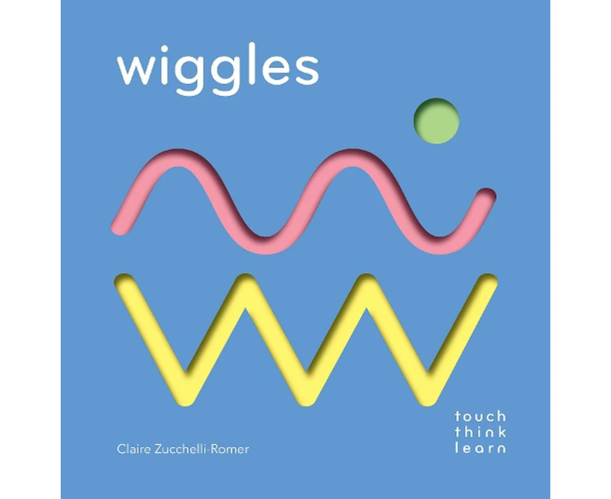 TouchThinkLearn: Wiggles