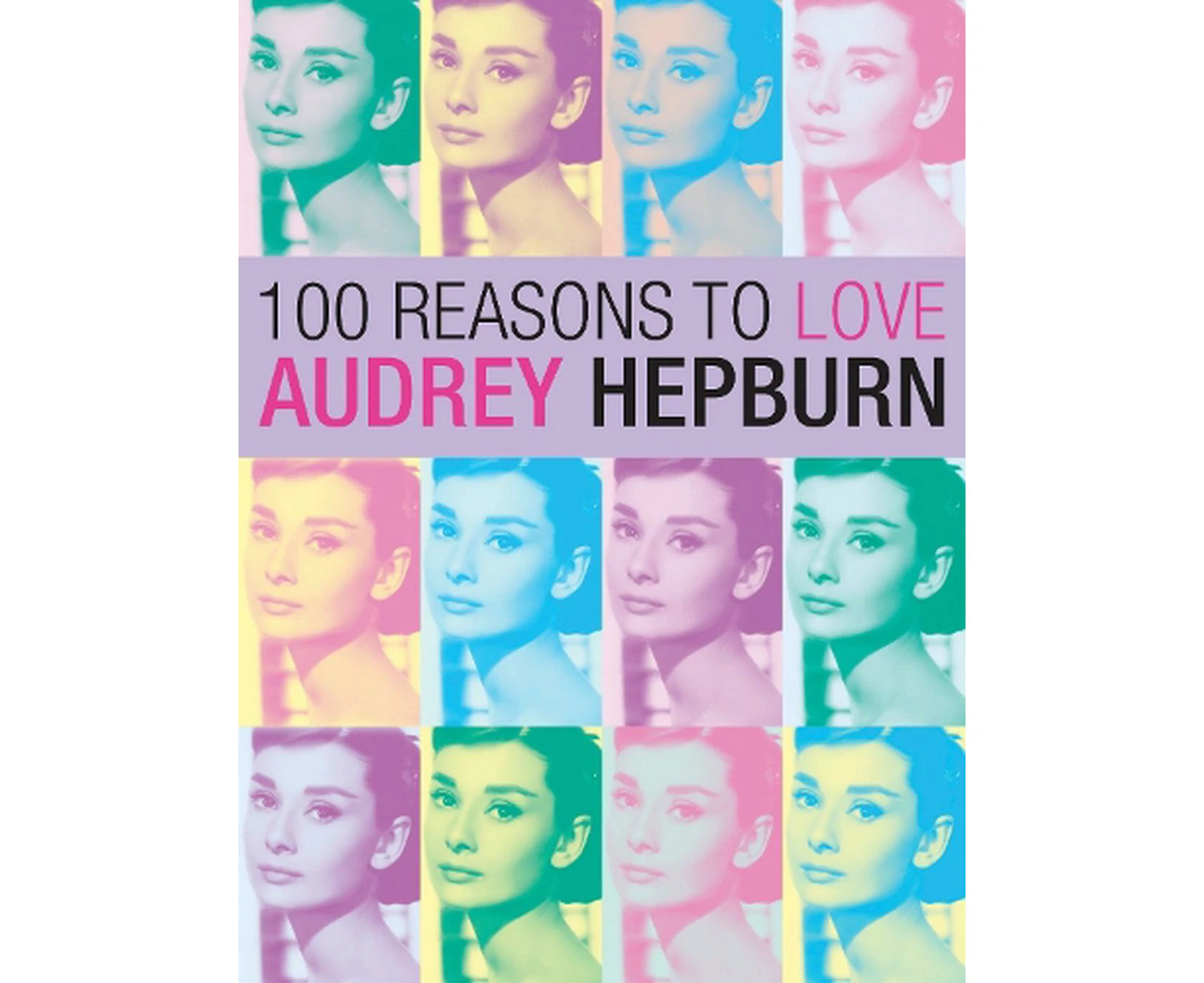 100 Reasons to Love Audrey Hepburn