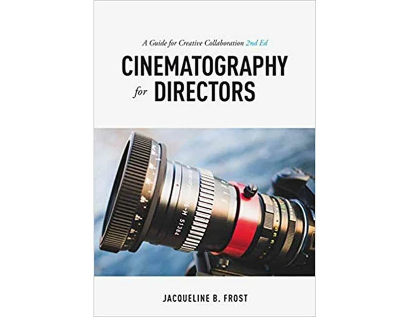 Cinematography for Directors, 2nd Edition