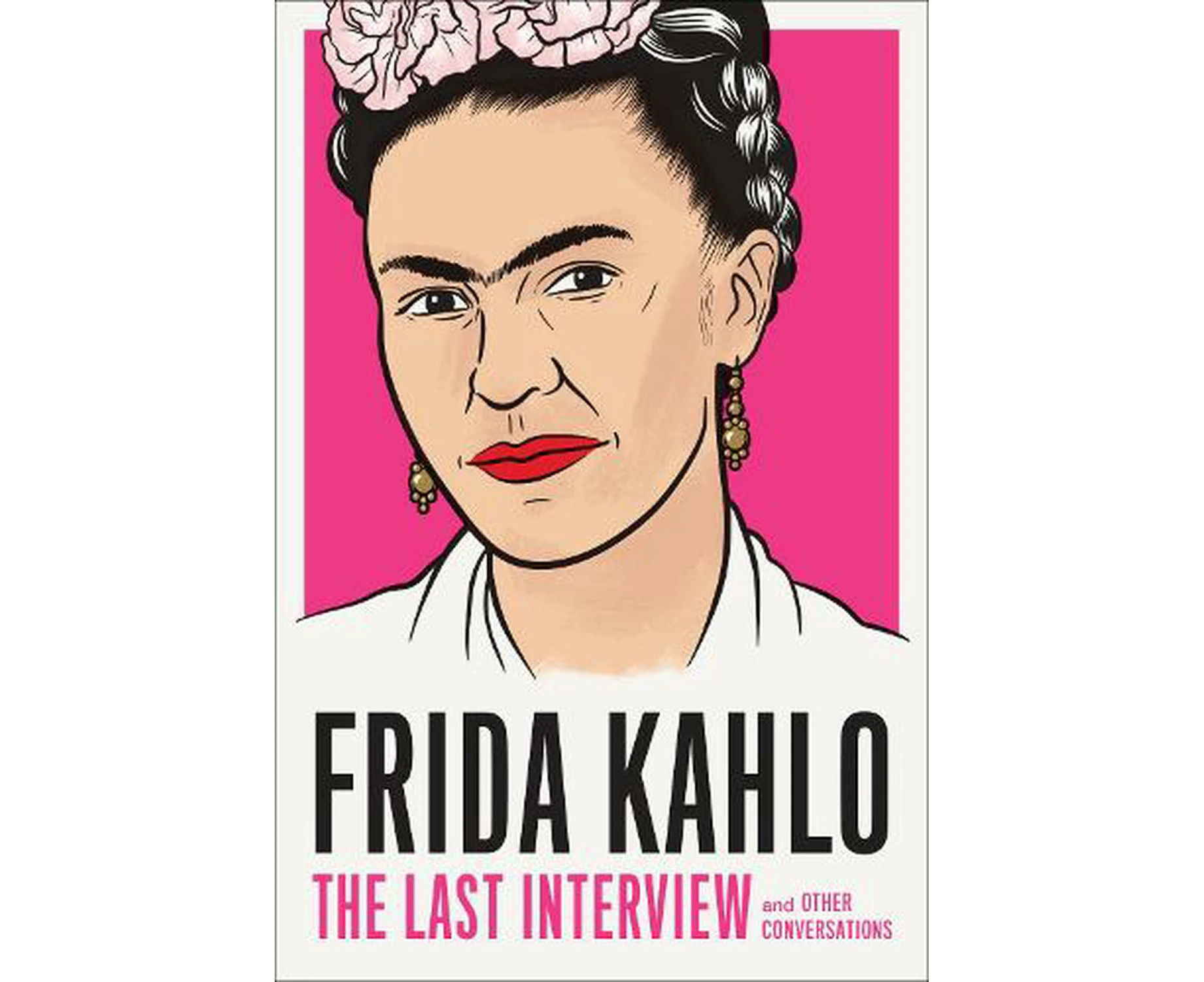 Frida Kahlo: The Last Interview