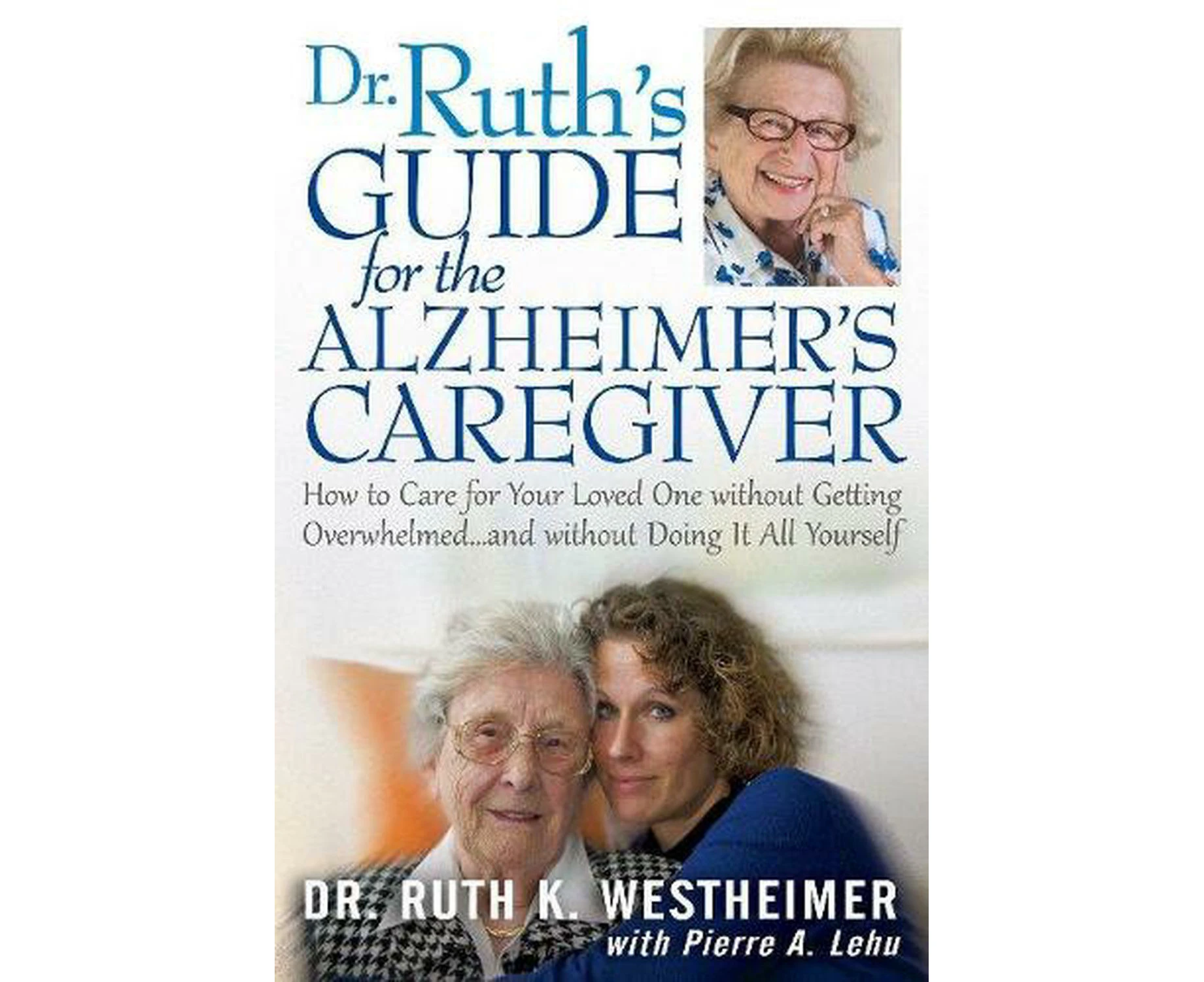 Dr Ruth's Guide for the Alzheimer's Caregiver