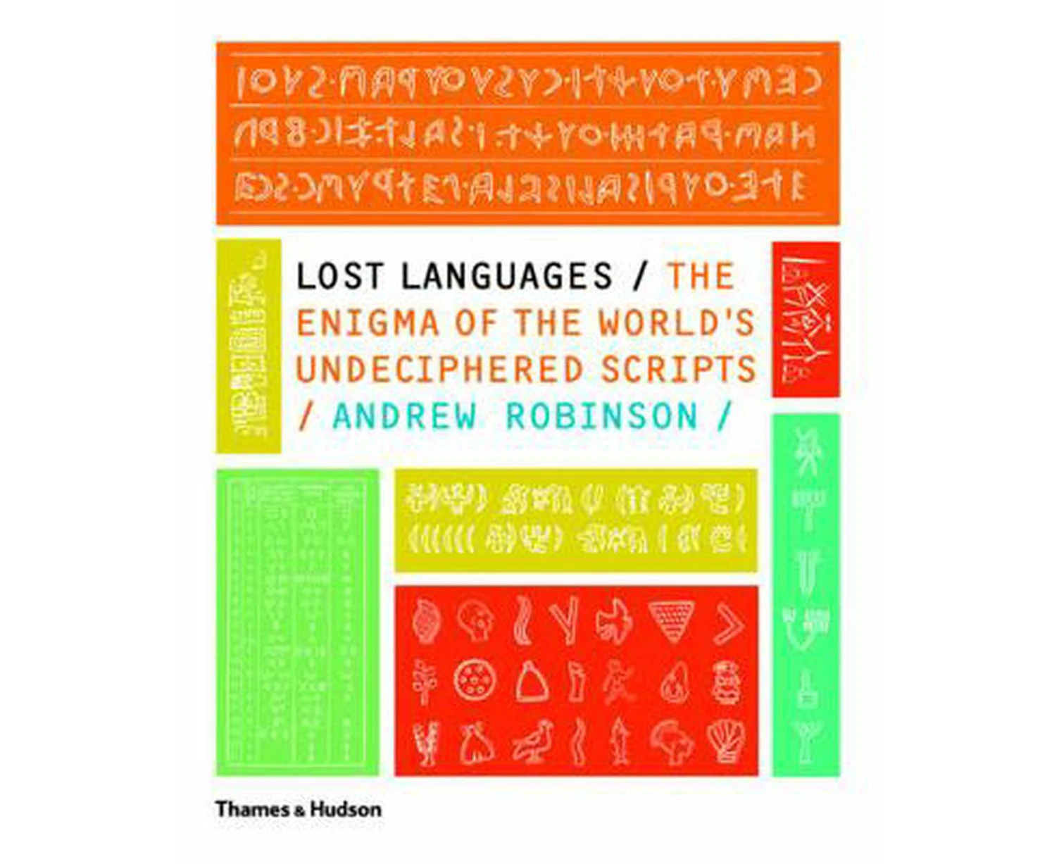 Lost Languages: The Enigma of the World's Undeciphered Scripts