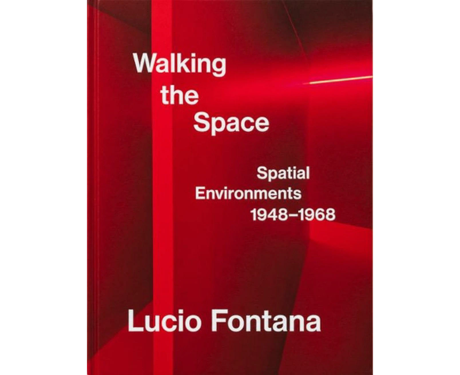 Lucio Fontana: Walking the Space; Spatial Environments, 19481968