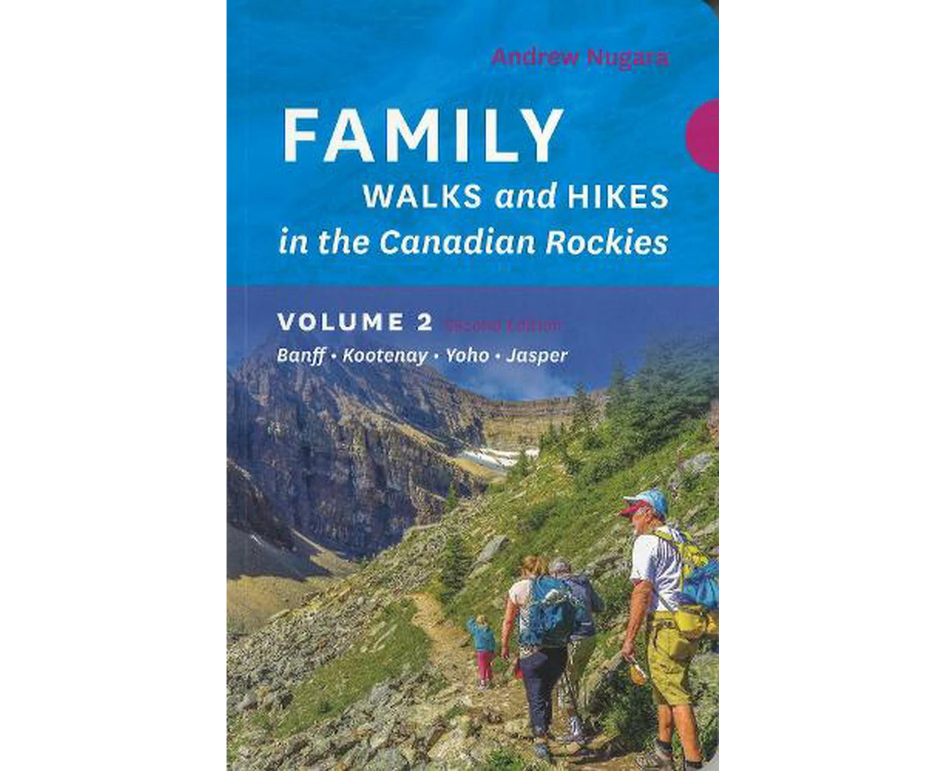 Family Walks & Hikes Canadian Rockies  2nd Edition, Volume 2