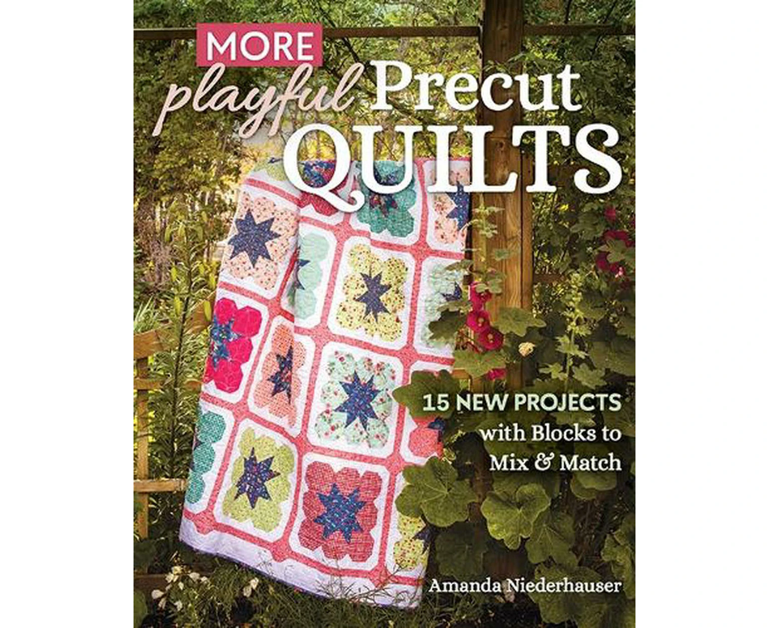 More Playful Precut Quilts