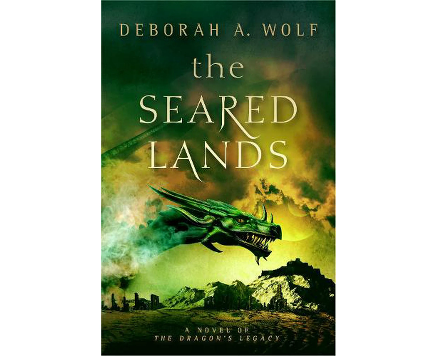 The Seared Lands (The Dragon's Legacy Book 3)