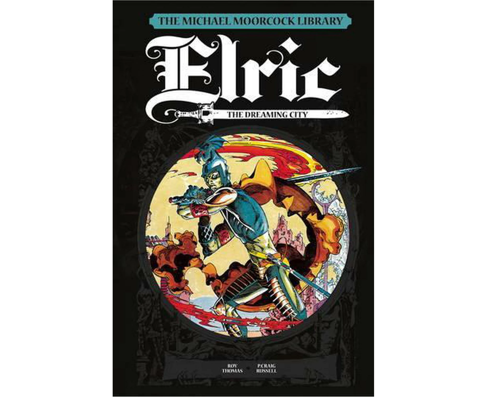 The Michael Moorcock Library: Elric, Volume 3: The Dreaming City