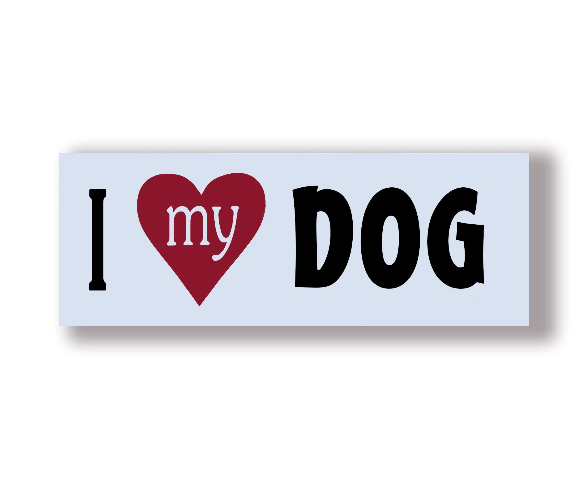 I LOVE MY DOG - Bumper Stickers