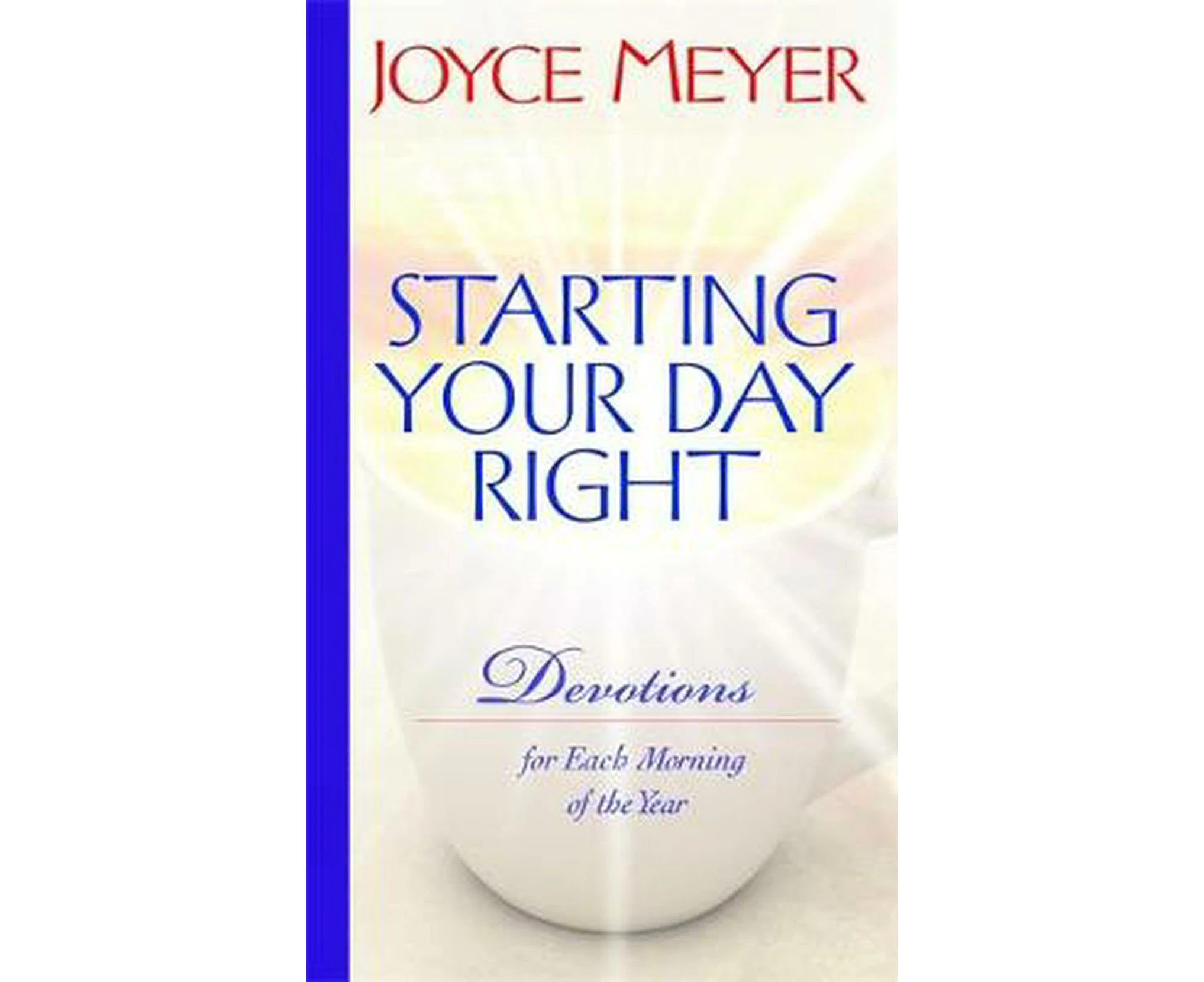 Starting Your Day Right: Devotions for Each Morning of the Year