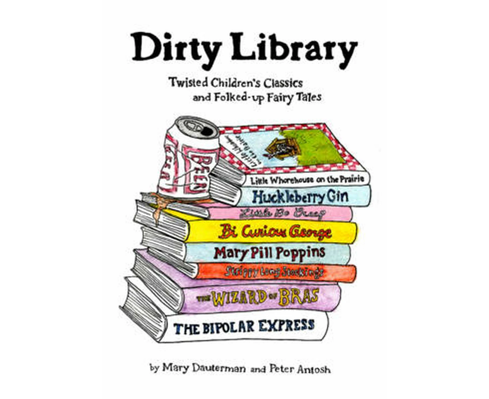 Dirty Library: Twisted Children's Classics and Folked-Up Fairy Tales