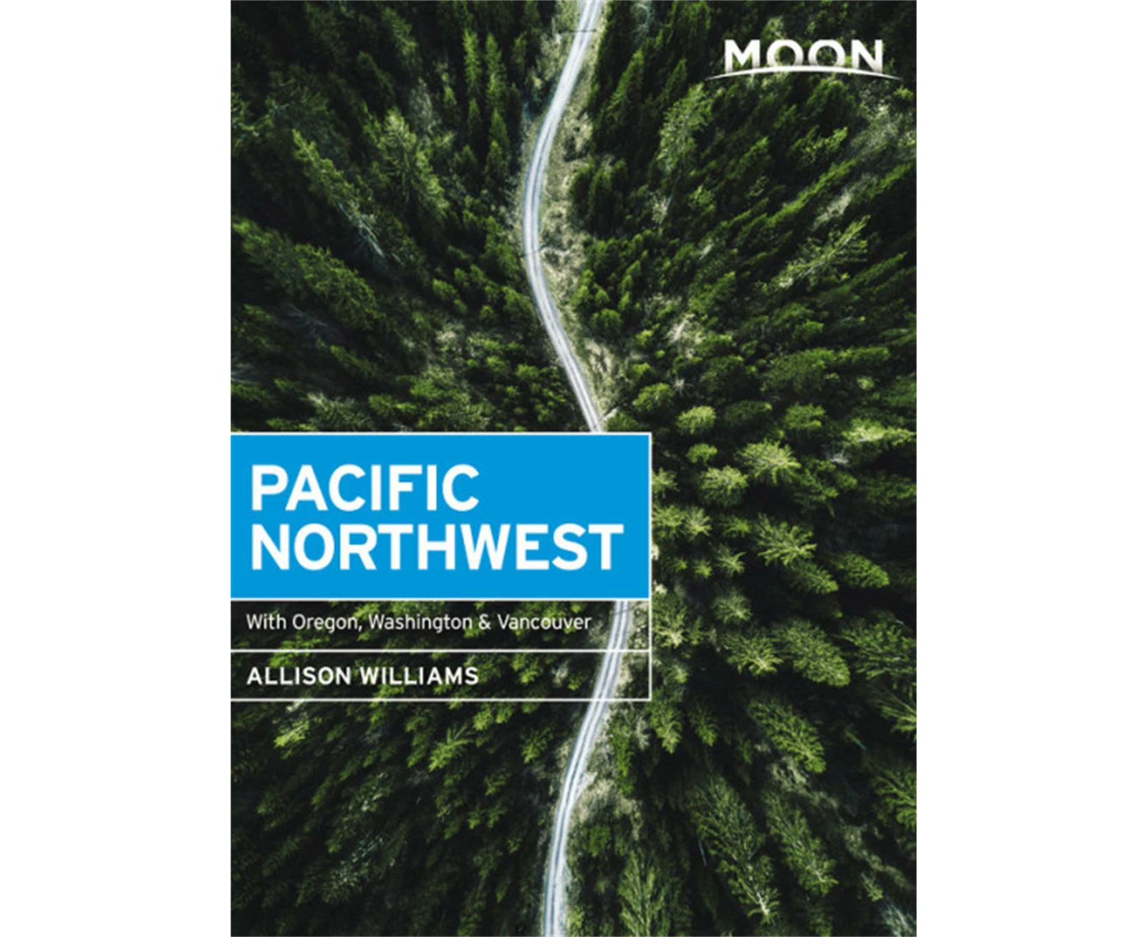 Moon Pacific Northwest (First Edition)