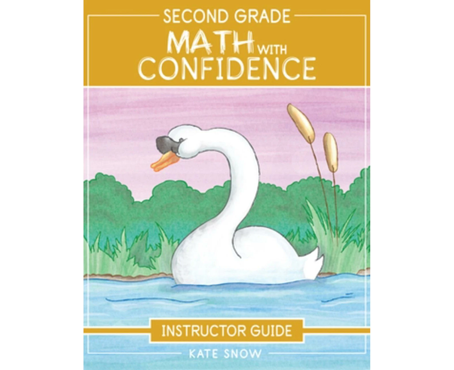 Second Grade Math With Confidence Instructor Guide