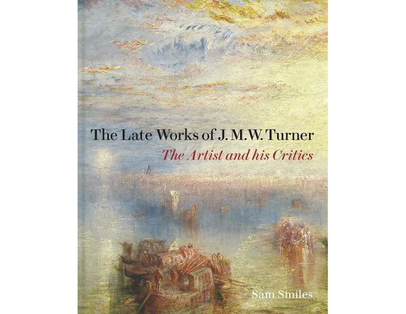 The Late Works of J. M. W. Turner