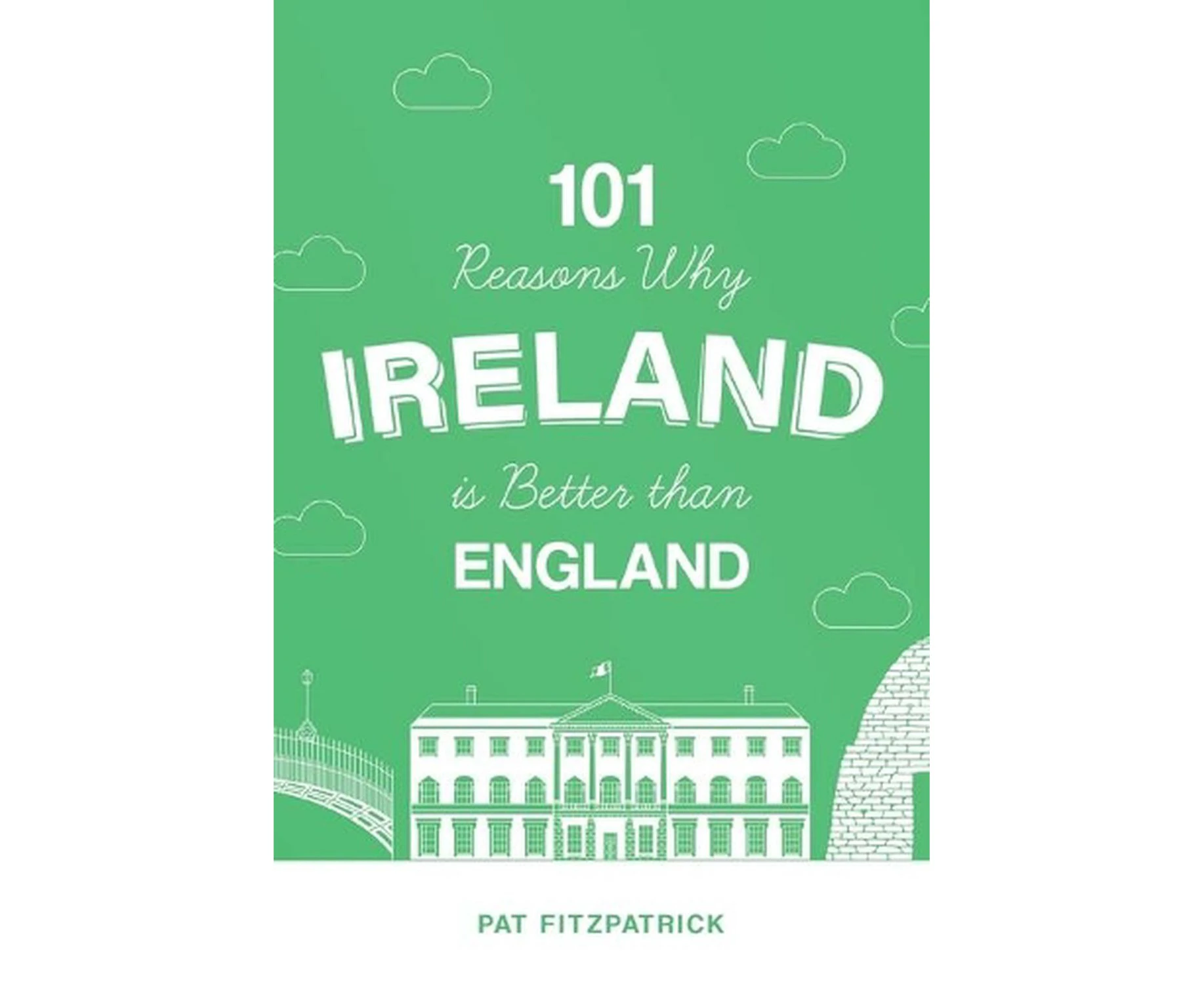 101 Reasons Why Ireland Is Better Than England