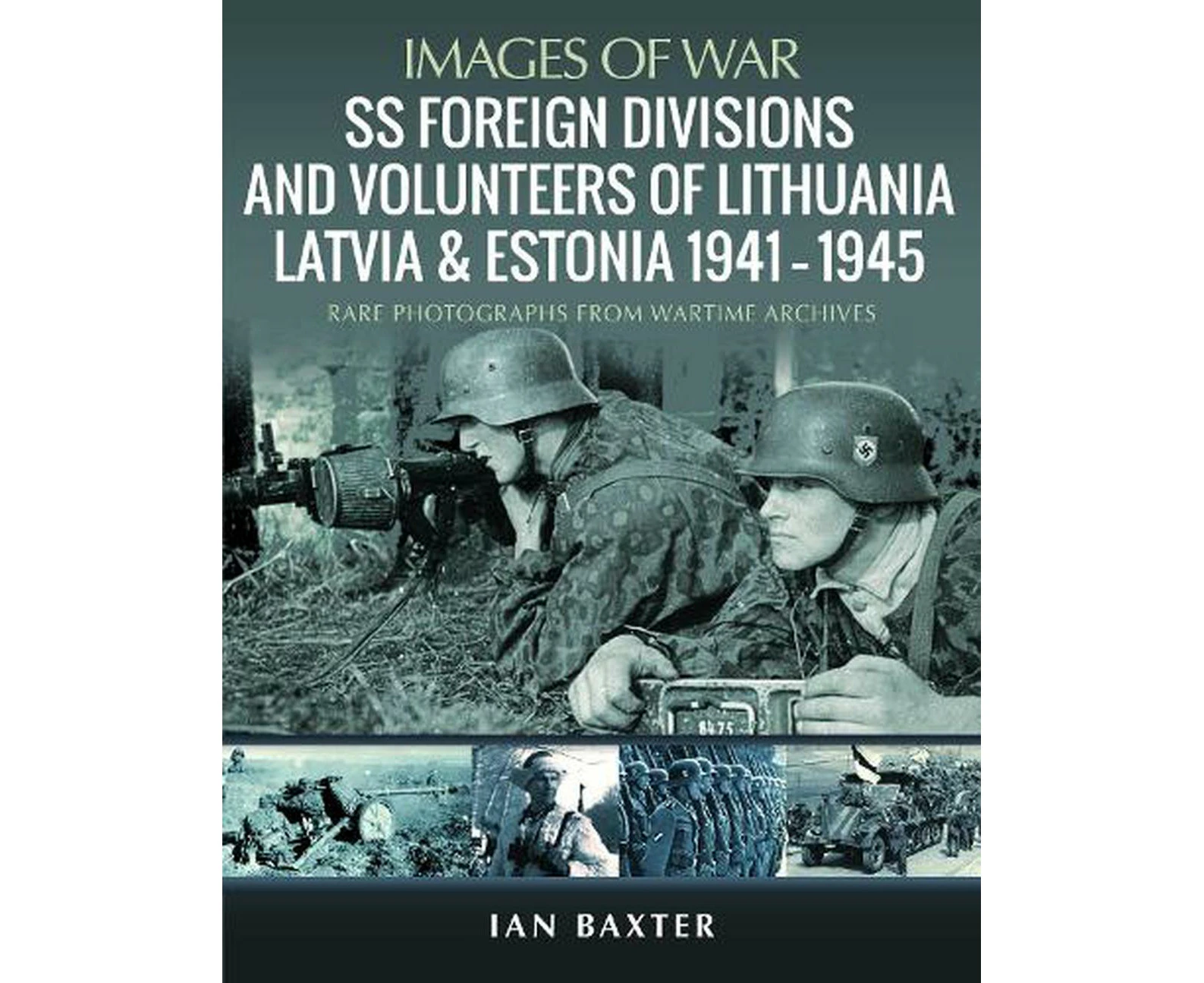 SS Foreign Divisions & Volunteers of Lithuania, Latvia and Estonia, 1941 1945