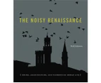 The Noisy Renaissance