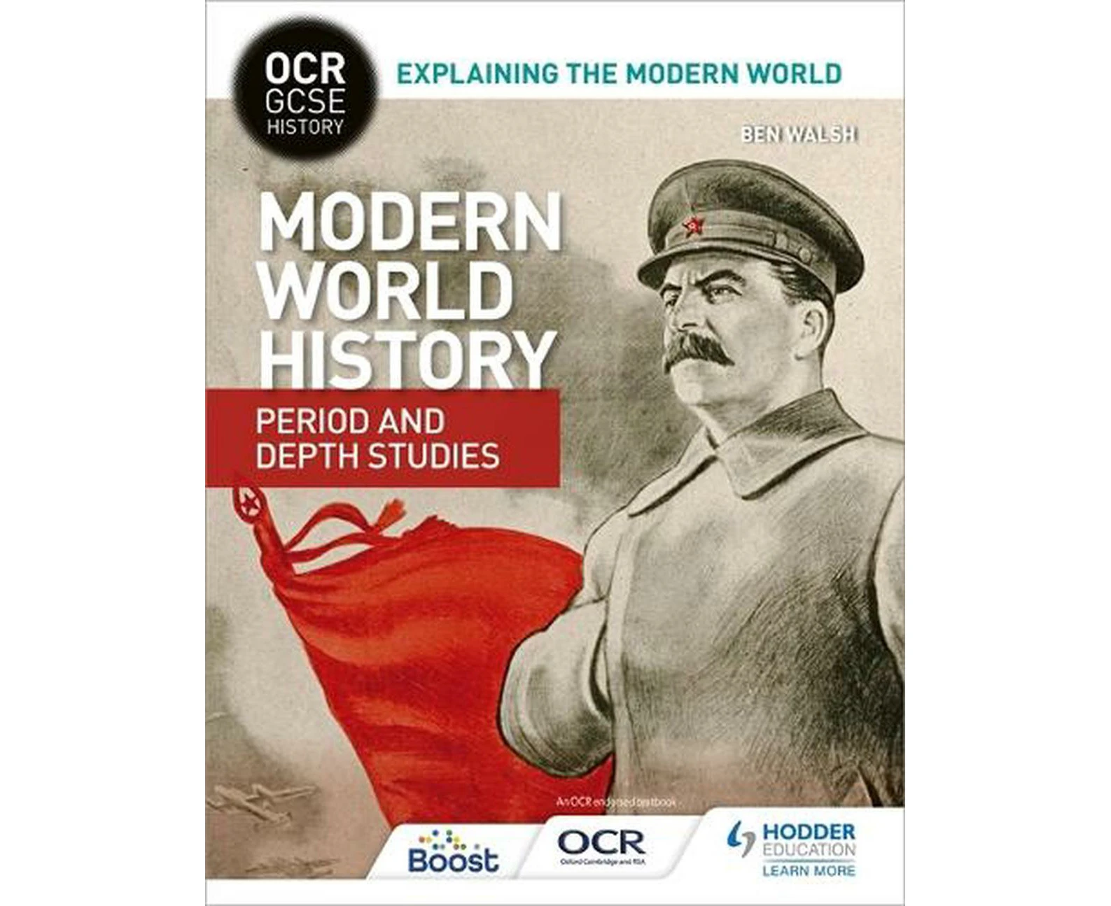 Ocr Gcse History Explaining the Modern World: Modern World History Period and Depth Studies