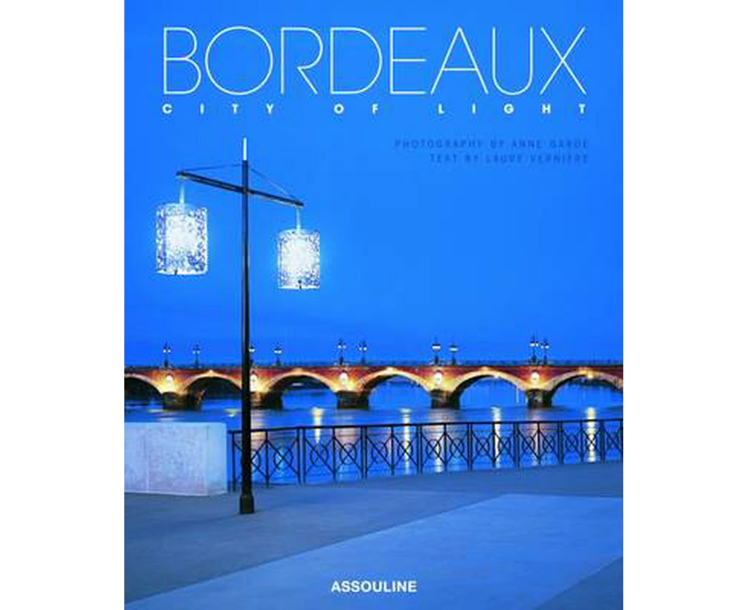 Bordeaux: The Luminous City