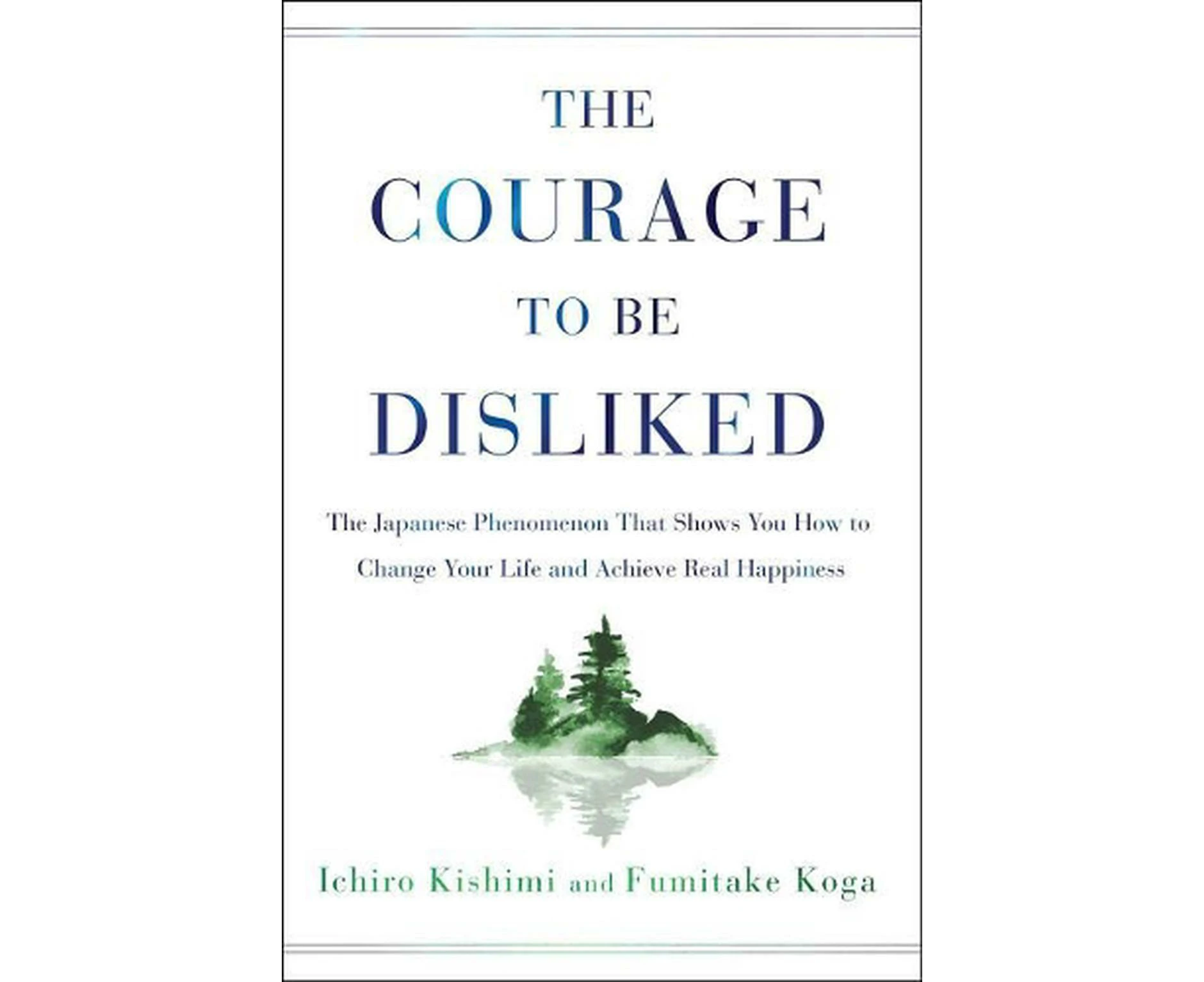 The Courage to Be Disliked