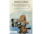 16mm and 8mm Filmmaking