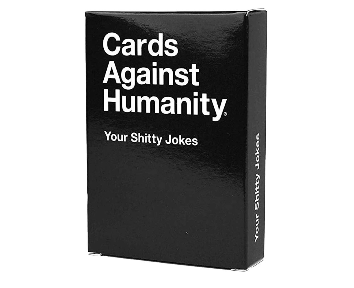 Cards Against Humanity Your Shitty Jokes Party Adult Fun Play Card Game 17+